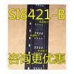 SI8421 SI8421-B-IS SI8421-B SOP8