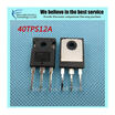 10PCS free shipping 40TPS12A 40TPS12 one-way controlled silicon 55A1200V TO-247 100 new original