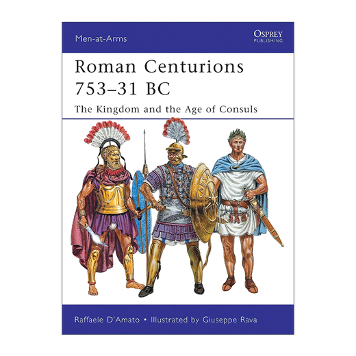 罗马百人队长 王国时期和执政官时期 英文原版 Roman Centurions 753–31 BC 公元前753-公元前31年 历史上的军队系列 英文版 9781849085410 罗马百人队长 王国时期和执政官时期 英文原版 Roman Centurions 753–31 BC 公元前753-公元前31年 历史上的军队系列 英文版 9781849085410