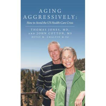 Aging Aggressively: How to Avoid the Us .【