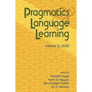Pragmatics and Language Learning Volume 12