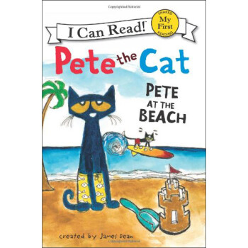 Pete the Cat: Pete at the Beach (My First I Can Read)皮特猫去海边 英文原版