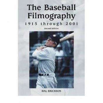 The Baseball Filmography, 1915 Through 2001