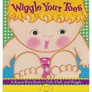 Wiggle Your Toes: A Karen Katz Book to P.