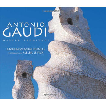 Antonio Gaudi: Master Architect 高迪建筑集
