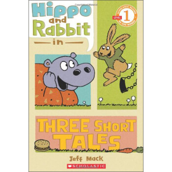 Hippo & Rabbit in Three Short Tales (Scholastic Reader Level 1)Scholastic分级读本第一级：河马与小兔的三个小故事