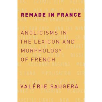 《预订 remade in france: anglicisms in the lexicon and》【摘要