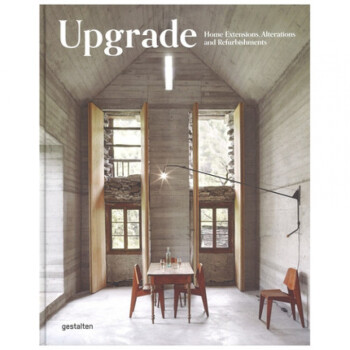 UPGRADE 升级 房屋扩展 改建 翻新 建筑室内设计案例与指南书籍