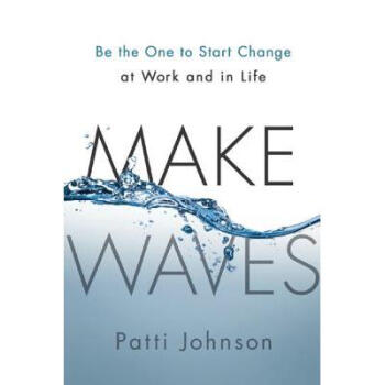 Make Waves: Be the One to Start Change a.