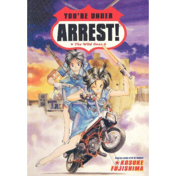 you"re under arrest!: the wild ones