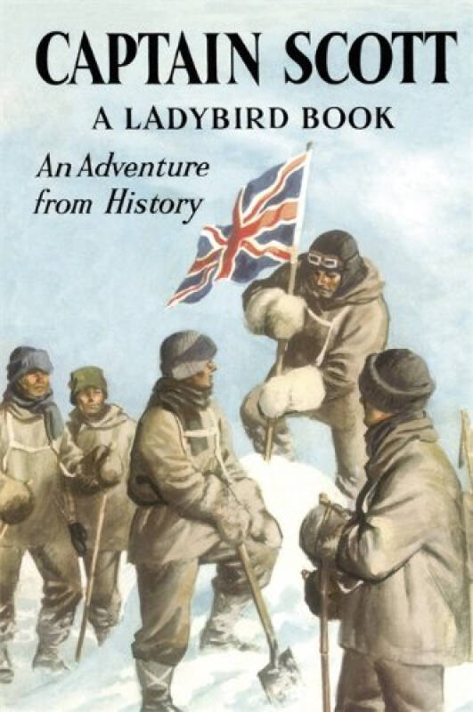 captain scott,captainphasma captain scott: a ladybird adventure from history