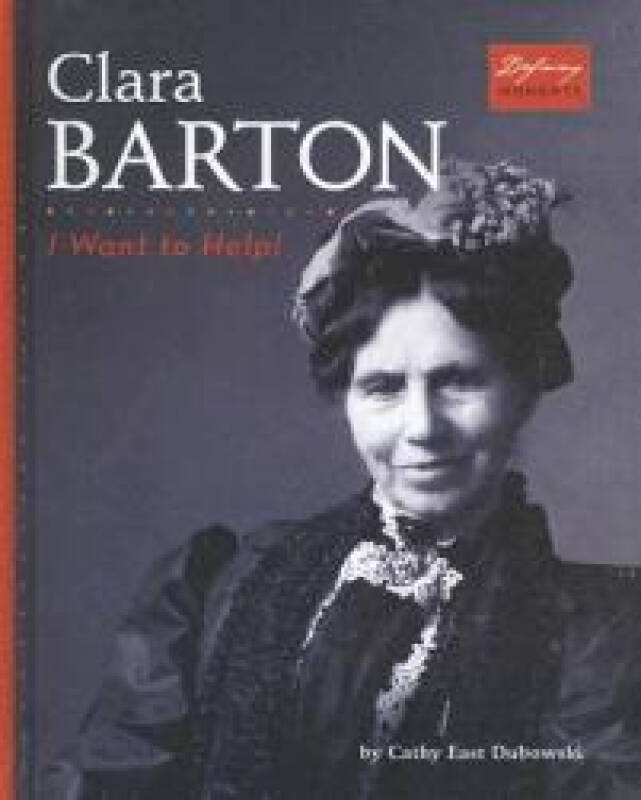 【预订】clara barton: i want to help!