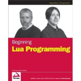 Beginning Lua Programming (Programmer to Programmer)[Lua 程序设计初阶]