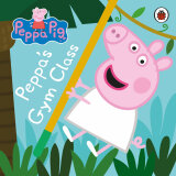 小猪佩奇 粉红猪小妹：佩奇的健身课 纸板书/Peppa Pig: Peppa's Gym Class 进口故事书