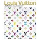 Louis Vuitton: Art, Fashion and Architecture