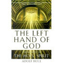 Left Hand of God: A Biography of the Holy Spirit
