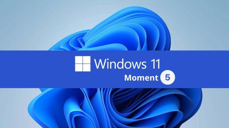 Windows 11 KB5035853发布: 新功能支持Moment 5