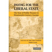 

Paying for the Liberal StateThe Rise of Public Finance in Nineteenth Century Europe