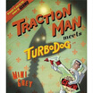

Traction Man Meets Turbodog
