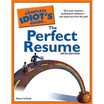 

The Complete Idiots Guide to the Perfect Resume