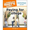 

The Complete Idiots Guide to Paying for College