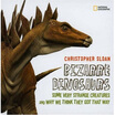 

Bizarre Dinosaurs