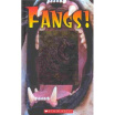 

Fangs