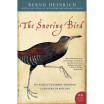 

The Snoring Bird My Familys Journey Through a Century of Biology