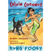 

Calvin Coconut Kung Fooey