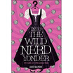 

Into the Wild Nerd Yonder