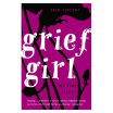 

Grief Girl My True Story