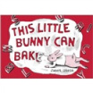 

This Little Bunny Can Bake