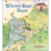 

Welcome Home Mouse