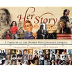 

Her Story A Timeline of the Women Who Changed America