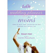 

Emily Posts Wedding Planner for Moms
