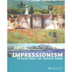 

Impressionism 50 Paintings You Should Know