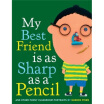 

My Best Friend Is As Sharp As a Pencil