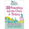

30-Something&the Clock Is Ticking