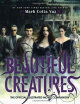 

Beautiful Creatures The Official Illustrated Movie Companion