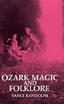 

Ozark Magic&Folklore