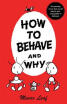 

How to Behave&Why