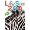 

Life-size Zoo