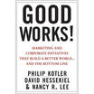 

Good Works Marketing&Corporate Initiatives that Build a Better World