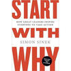 

Start with Why How Great Leaders Inspire Everyone to Take Action