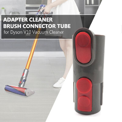 

Vacuum Cleaner Adapter Cleaner Brush Connector Tube for Dyson V10 Vacuum Cleaner