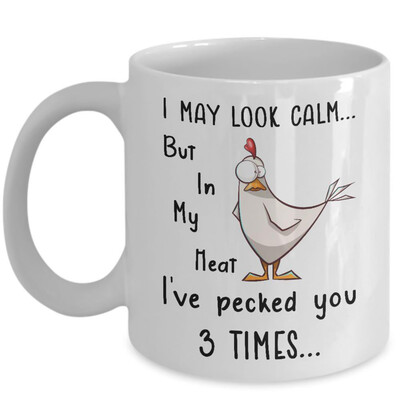 

Chicken-I May Look Cam But In My Head Ive Pecked You 3 Times Funny Dad Gift Coffee Mug Tea Cup 11 oz