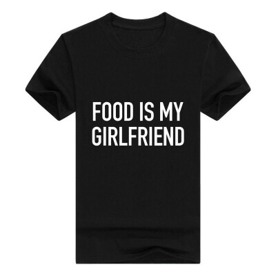 

Food is My Girlfriend - Funny Foodie Feast Slogan Men Cotton T-Shirt