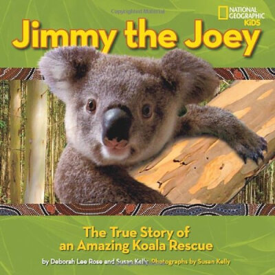 

Jimmy the Joey The True Story of an Amazing Koala Rescue
