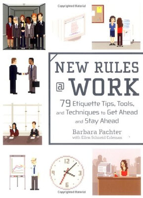 

New Rules Work 79 Etiquette Tips Tools&Techniques to Get Ahead&Stay Ahead