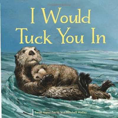 

I Would Tuck You In